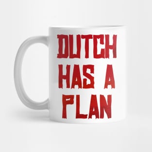 Dutch Has a Plan Mug